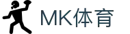 MK体育「中国」官方网站 - MK SPORTS
